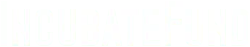 Incubate Fund